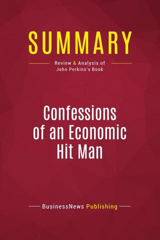 Summary: Confessions of an Economic Hit Man