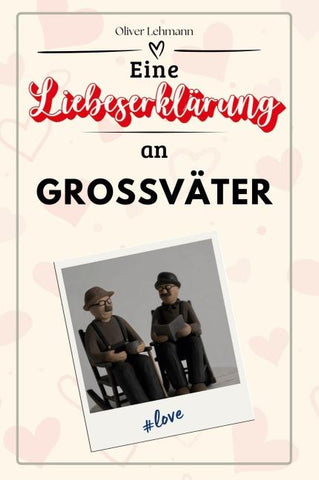 Eine Liebeserklärung an Großväter
