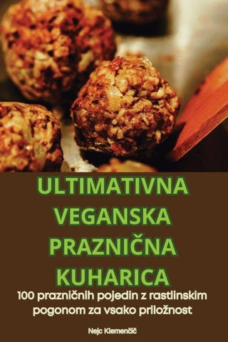 ULTIMATIVNA VEGANSKA PRAZNI¿NA KUHARICA