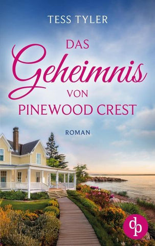 Das Geheimnis von Pinewood Crest | Ein dramatischer Familienroman in zwei Zeitebenen