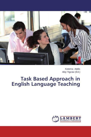 Task Based Approach in English Language Teaching