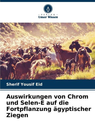 Auswirkungen von Chrom und Selen-E auf die Fortpflanzung ägyptischer Ziegen
