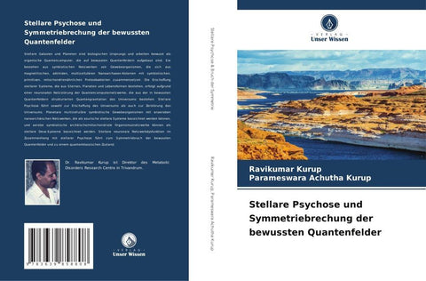 Stellare Psychose und Symmetriebrechung der bewussten Quantenfelder