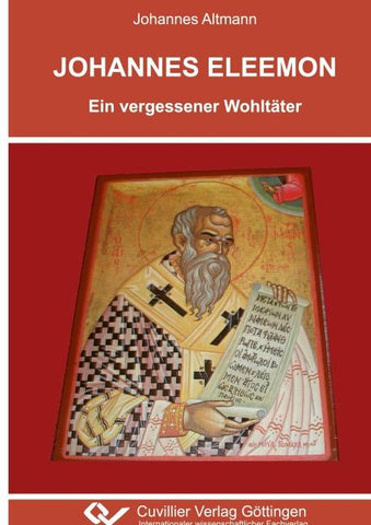 Johannes Eleemon - Ein vergessener Wohltäter