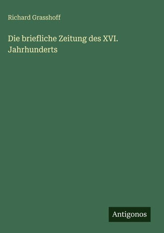 Die briefliche Zeitung des XVI. Jahrhunderts