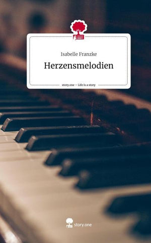Herzensmelodien. Life is a Story - story.one