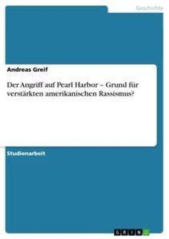 Der Angriff auf Pearl Harbor - Grund für verstärkten amerikanischen Rassismus?