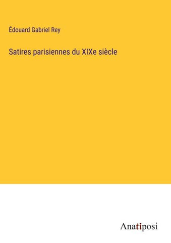 Satires parisiennes du XIXe siècle
