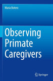 Observing Primate Caregivers