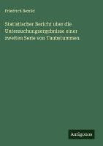 Statistischer Bericht uber die Untersuchungsergebnisse einer zweiten Serie von Taubstummen
