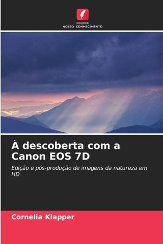 À descoberta com a Canon EOS 7D
