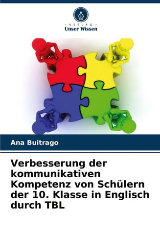 Verbesserung der kommunikativen Kompetenz von Schülern der 10. Klasse in Englisch durch TBL