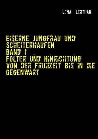 Eiserne Jungfrau und Scheiterhaufen