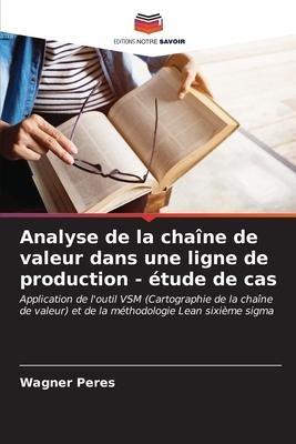 Analyse de la chaîne de valeur dans une ligne de production - étude de cas
