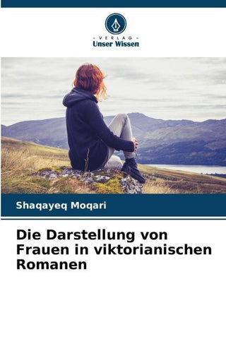 Die Darstellung von Frauen in viktorianischen Romanen