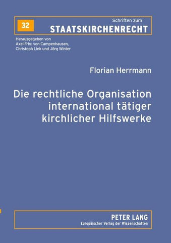 Die rechtliche Organisation international tätiger kirchlicher Hilfswerke