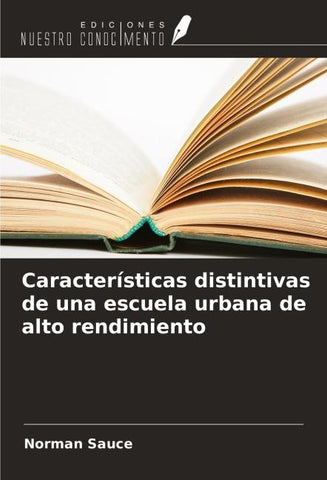 Características distintivas de una escuela urbana de alto rendimiento