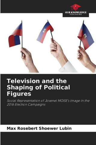 Television and the Shaping of Political Figures