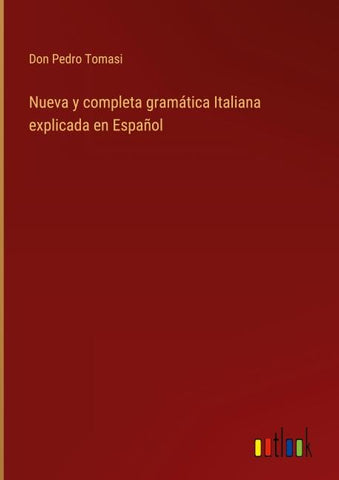 Nueva y completa gramática Italiana explicada en Español