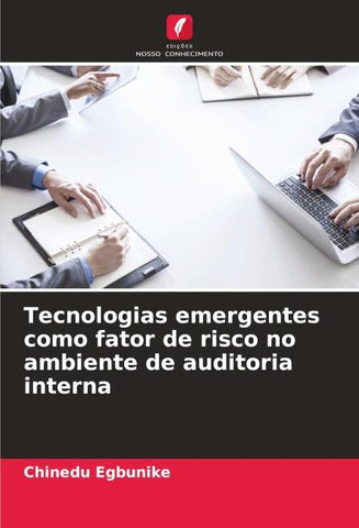Tecnologias emergentes como fator de risco no ambiente de auditoria interna