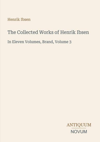 The Collected Works of Henrik Ibsen