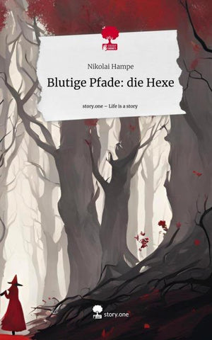 Blutige Pfade: die Hexe. Life is a Story - story.one