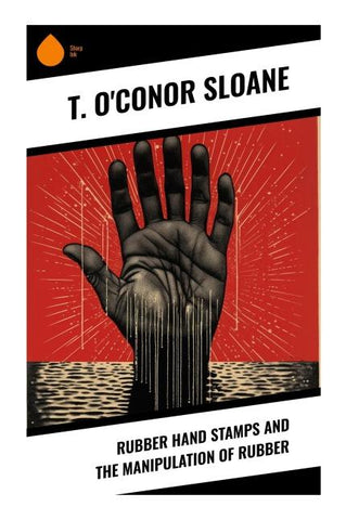 Rubber Hand Stamps and the Manipulation of Rubber