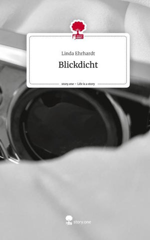 Blickdicht. Life is a Story - story.one
