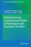 Validating Neuro-Computational Models of Neurological and Psychiatric Disorders