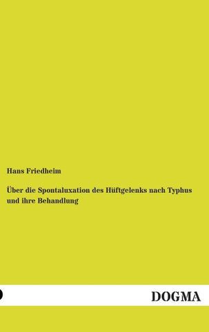 Über die Spontaluxation des Hüftgelenks nach Typhus und ihre Behandlung