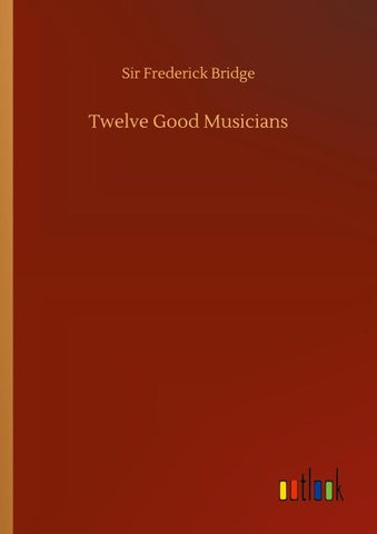 Twelve Good Musicians