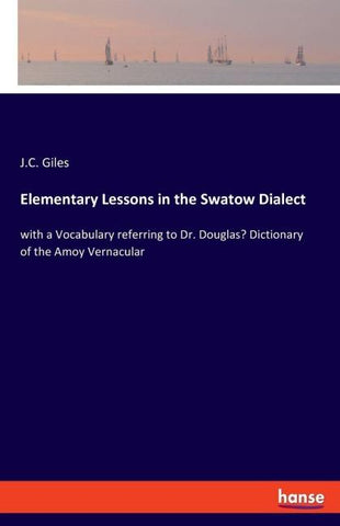 Elementary Lessons in the Swatow Dialect