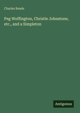 Peg Woffington, Christie Johnstone, etc., and a Simpleton