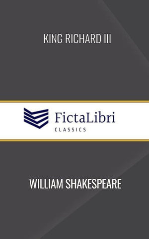 King Richard III (FictaLibri Classics)