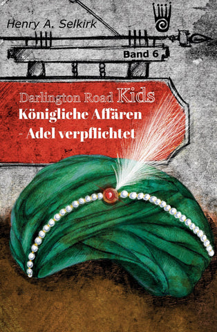 Königliche Affairen - Adel verpflichtet - Darlington Road Kids, Band 6