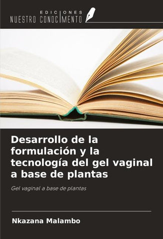 Desarrollo de la formulación y la tecnología del gel vaginal a base de plantas