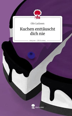 Kuchen enttäuscht dich nie. Life is a Story - story.one