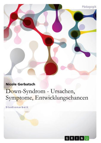 Down-Syndrom - Ursachen, Symptome, Entwicklungschancen