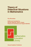 Theory of Didactical Situations in Mathematics