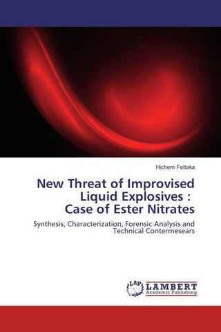 New Threat of Improvised Liquid Explosives : Case of Ester Nitrates