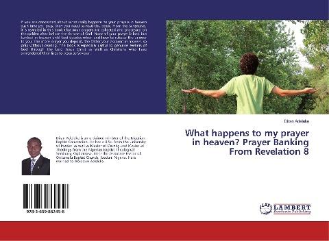 What happens to my prayer in heaven? Prayer Banking From Revelation 8