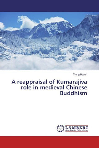 A reappraisal of Kumarajiva role in medieval Chinese Buddhism