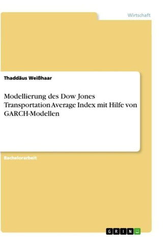 Modellierung des Dow Jones Transportation Average Index mit Hilfe von GARCH-Modellen