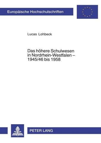 Das höhere Schulwesen in Nordrhein-Westfalen - 1945/46 bis 1958