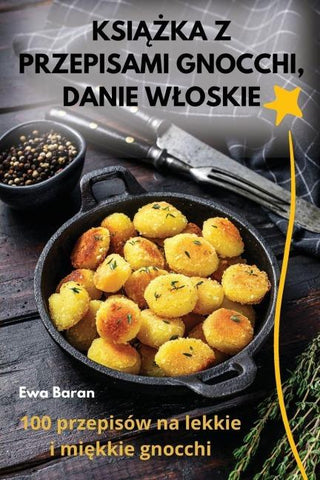 KSI¿¿KA Z PRZEPISAMI GNOCCHI, DANIE W¿OSKIE