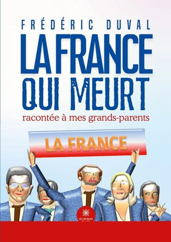 La France qui meurt racontée à mes grands-parents