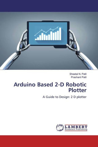 Arduino Based 2-D Robotic Plotter