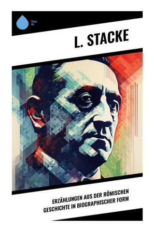 Erzählungen aus der Römischen Geschichte in biographischer Form