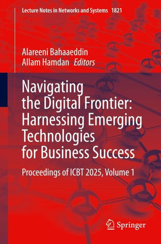 Navigating the Digital Frontier: Harnessing Emerging Technologies for Business Success