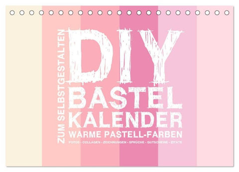 DIY Bastel-Kalender -Warme Pastell Farben- Zum Selbstgestalten (Tischkalender 2026 DIN A5 quer), CALVENDO Monatskalender